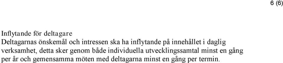 genom både individuella utvecklingssamtal minst en gång per år