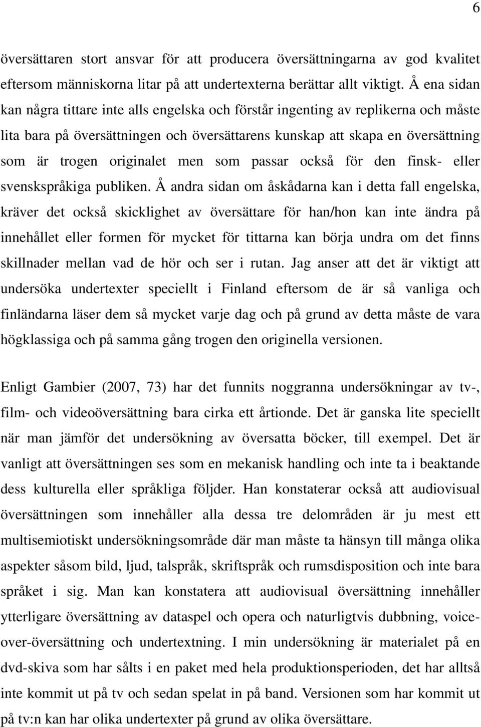 men som passar också för den finsk- eller svenskspråkiga publiken.