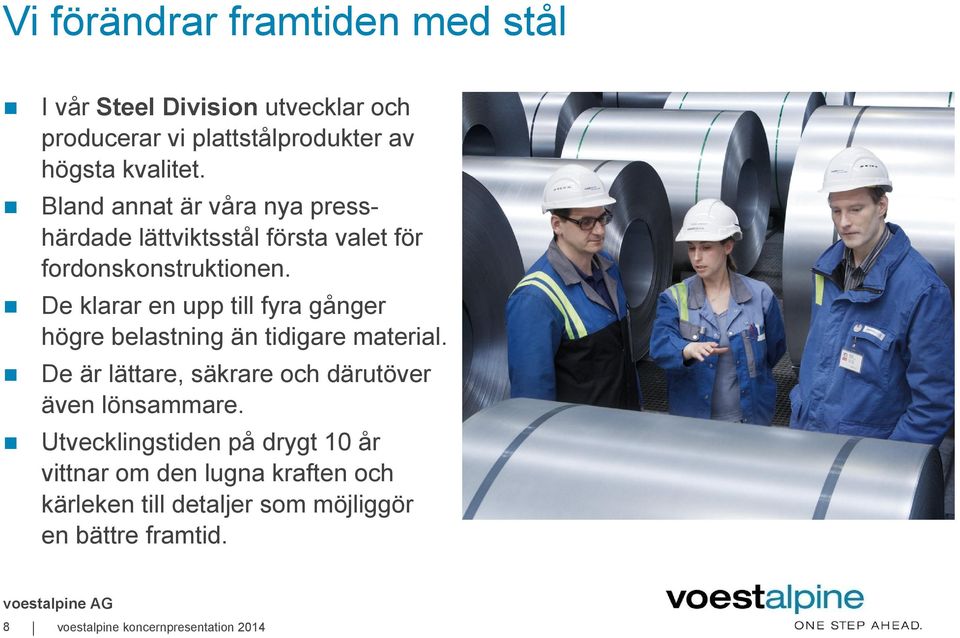 De klarar en upp till fyra gånger högre belastning än tidigare material.