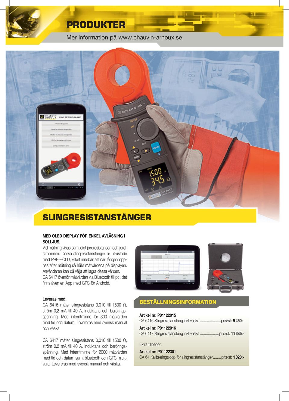 CA 6417 överför mätvärden via Bluetooth till pc, det fi nns även en App med GPS för Android.