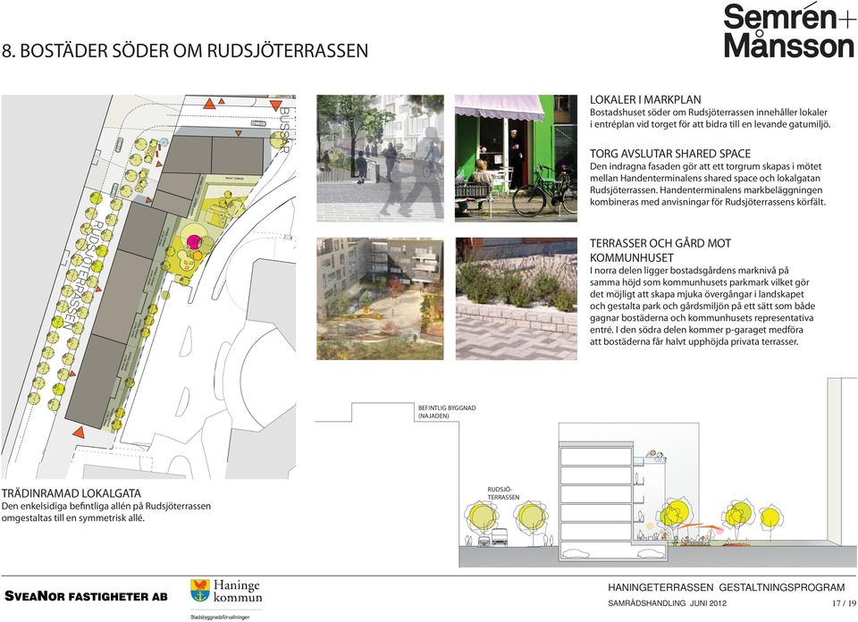 Handenterminalens markbeläggningen kombineras med anvisningar för Rudsjöterrassens körfält.
