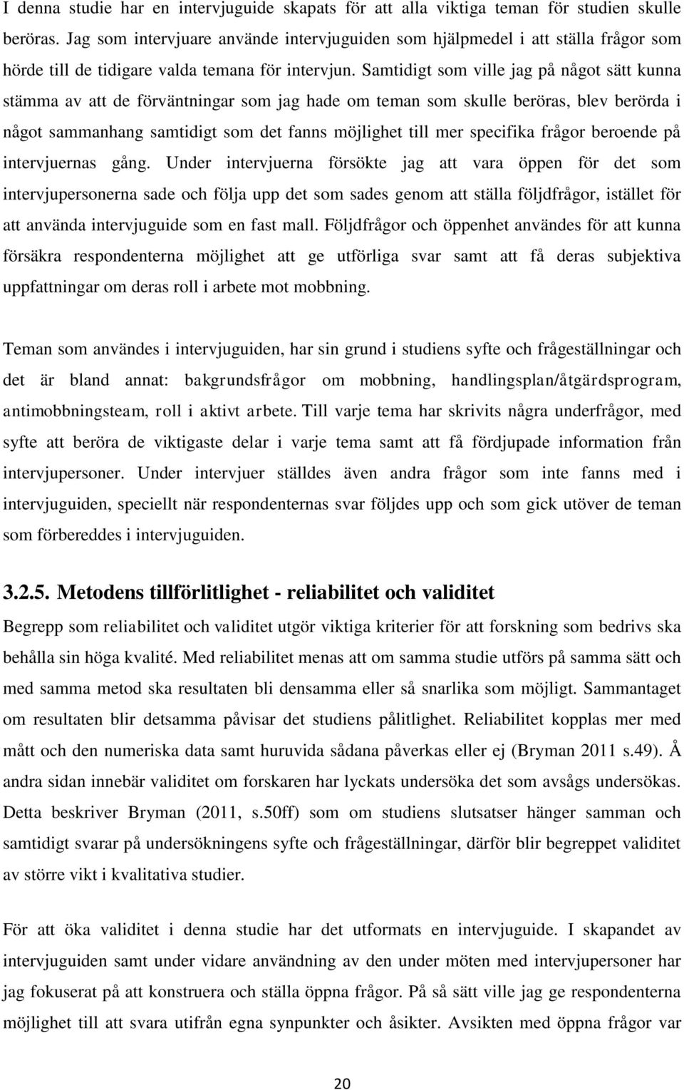 Samtidigt som ville jag på något sätt kunna stämma av att de förväntningar som jag hade om teman som skulle beröras, blev berörda i något sammanhang samtidigt som det fanns möjlighet till mer