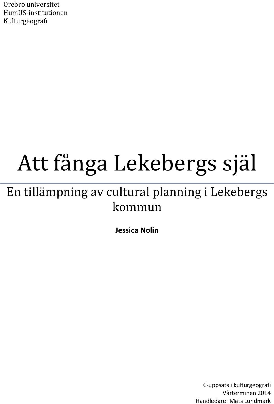 planning i Lekebergs kommun Jessica Nolin C-uppsats i