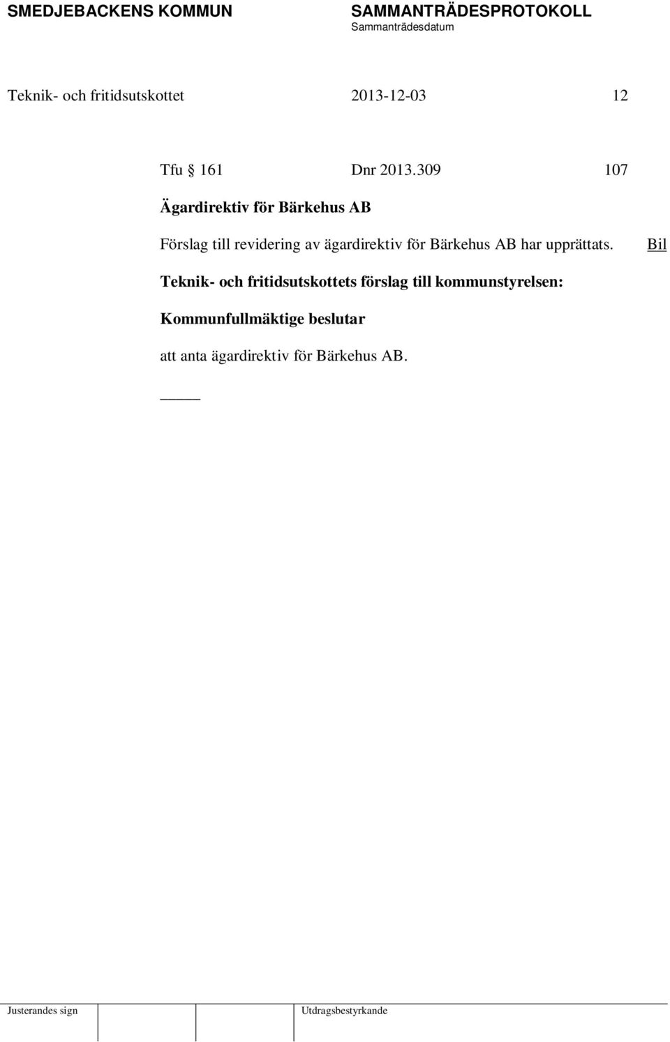 ägardirektiv för Bärkehus AB har upprättats.