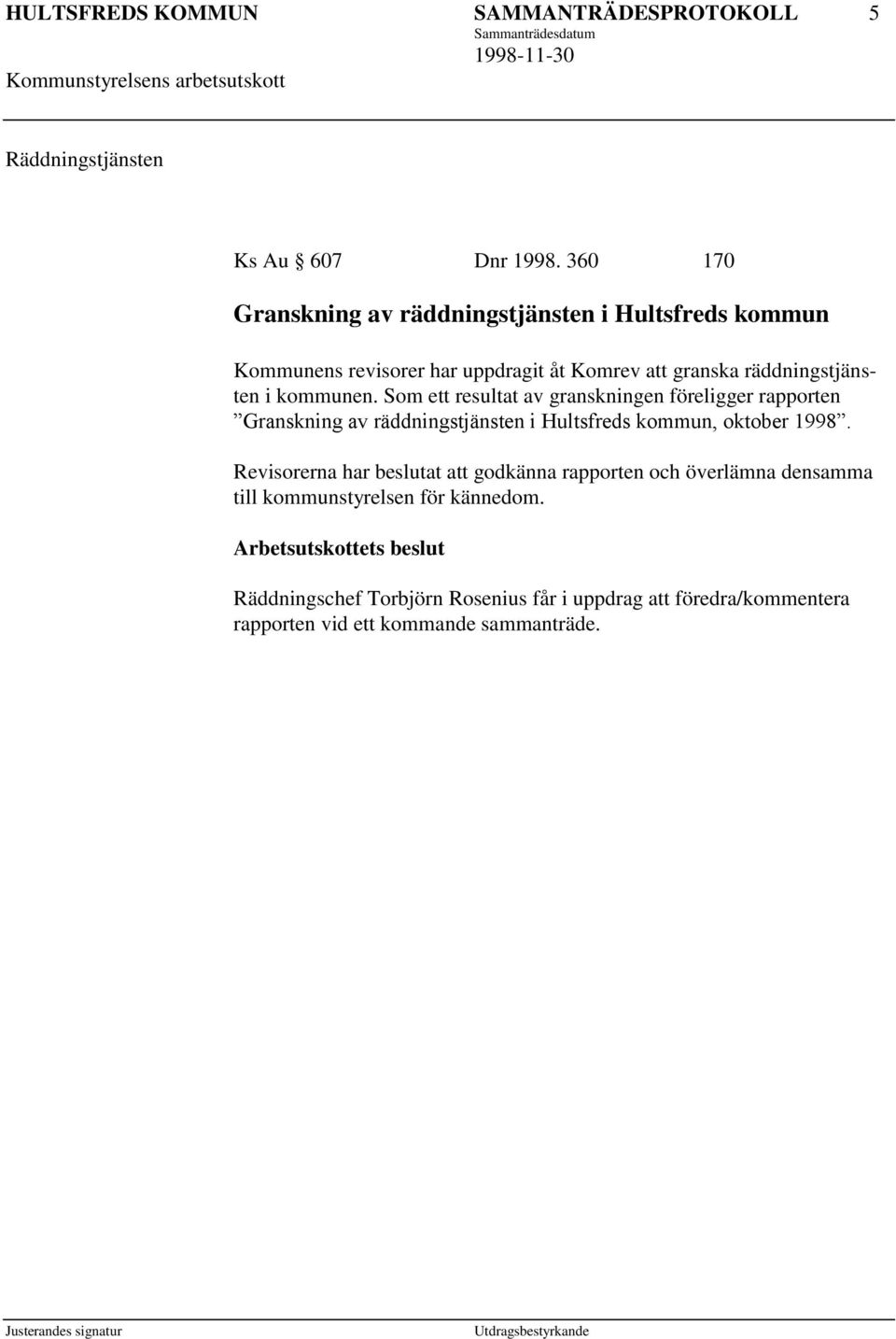 räddningstjänsten i kommunen.