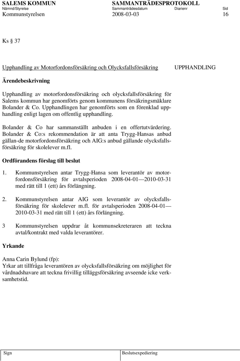 Bolander & Co har sammanställt anbuden i en offertutvärdering.