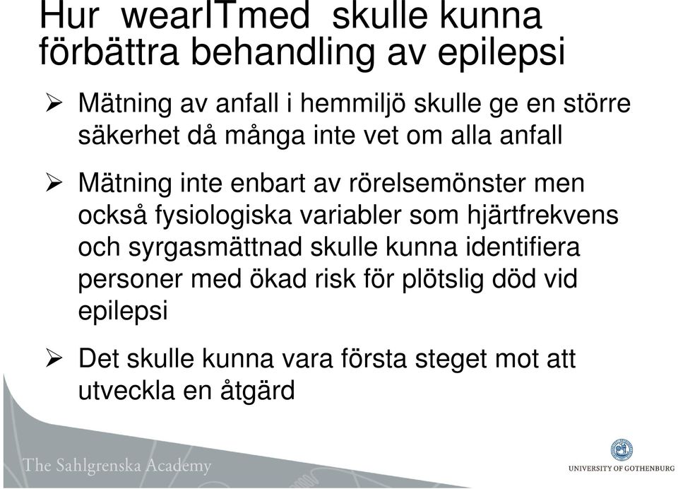 fysiologiska variabler som hjärtfrekvens och syrgasmättnad skulle kunna identifiera personer med