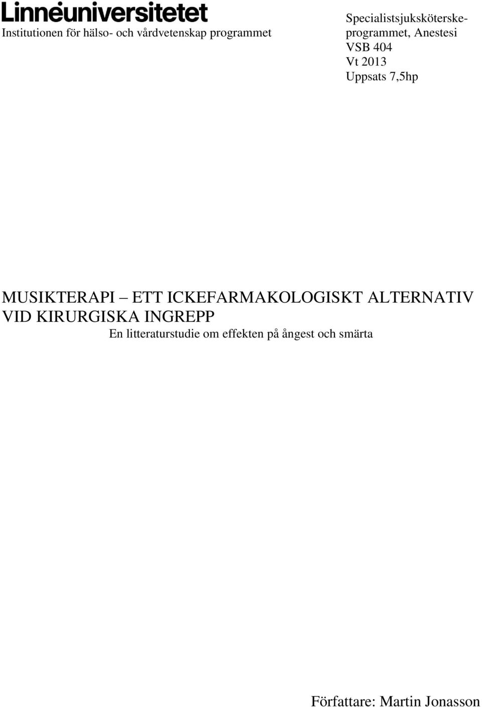 7,5hp MUSIKTERAPI ETT ICKEFARMAKOLOGISKT ALTERNATIV VID KIRURGISKA