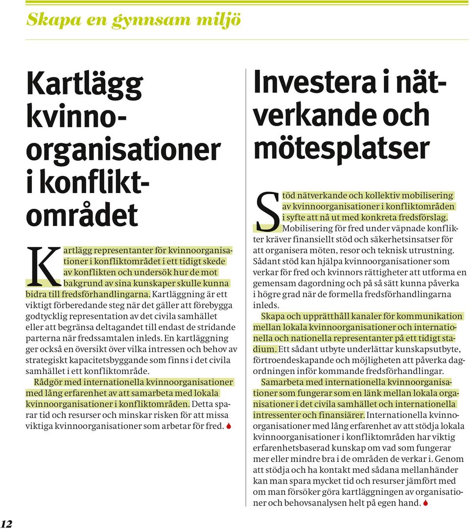 Kartläggning är ett viktigt förberedande steg när det gäller att förebygga godtycklig representation av det civila samhället eller att begränsa deltagandet till endast de stridande parterna när