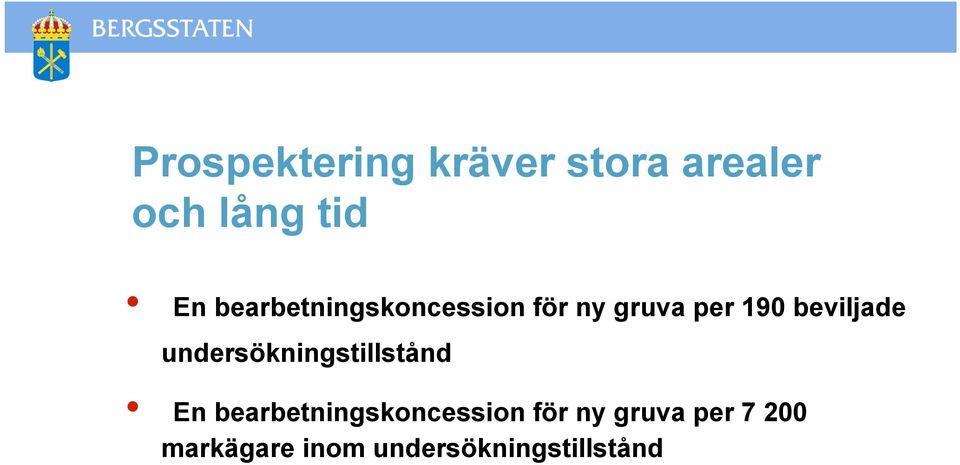 undersökningstillstånd En bearbetningskoncession för