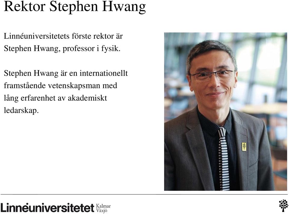 Stephen Hwang är en internationellt framstående