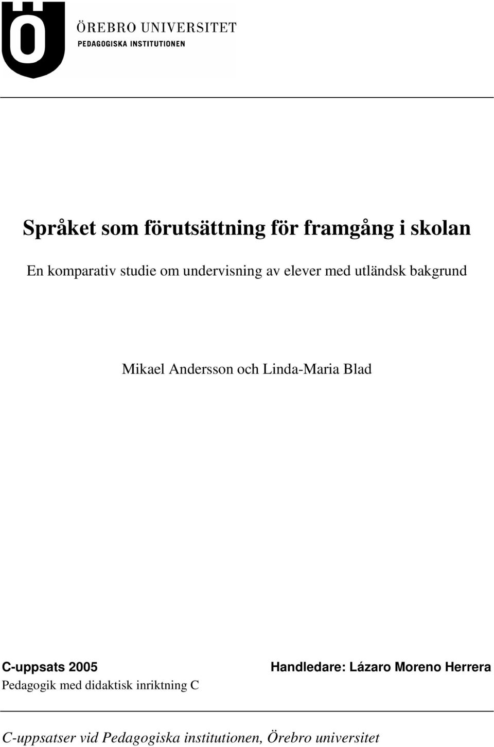 Linda-Maria Blad C-uppsats 2005 Pedagogik med didaktisk inriktning C