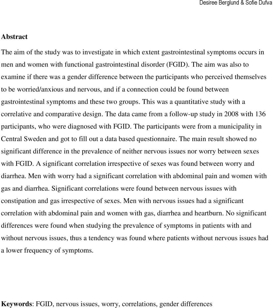 gastrointestinal symptoms and these two groups. This was a quantitative study with a correlative and comparative design.