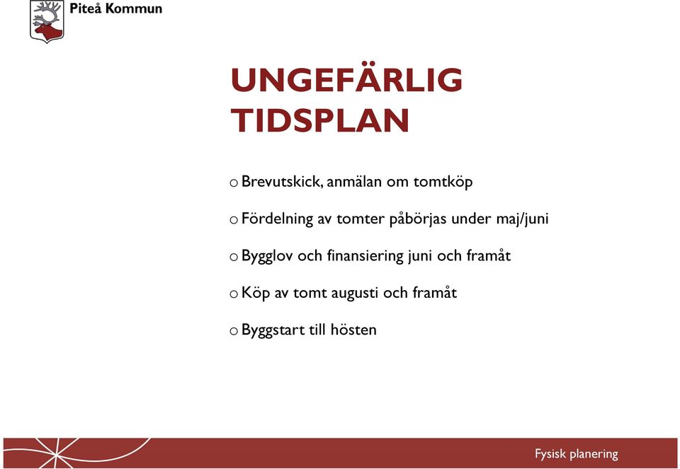 maj/juni o Bygglov och finansiering juni och