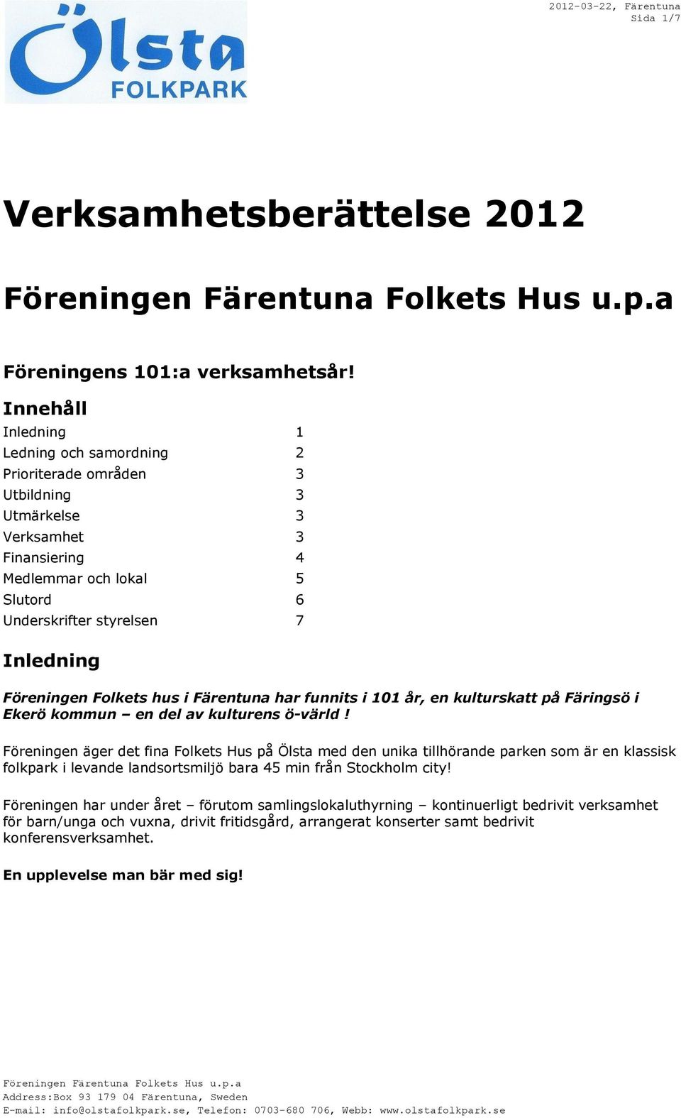 Föreningen Folkets hus i Färentuna har funnits i 101 år, en kulturskatt på Färingsö i Ekerö kommun en del av kulturens ö-värld!