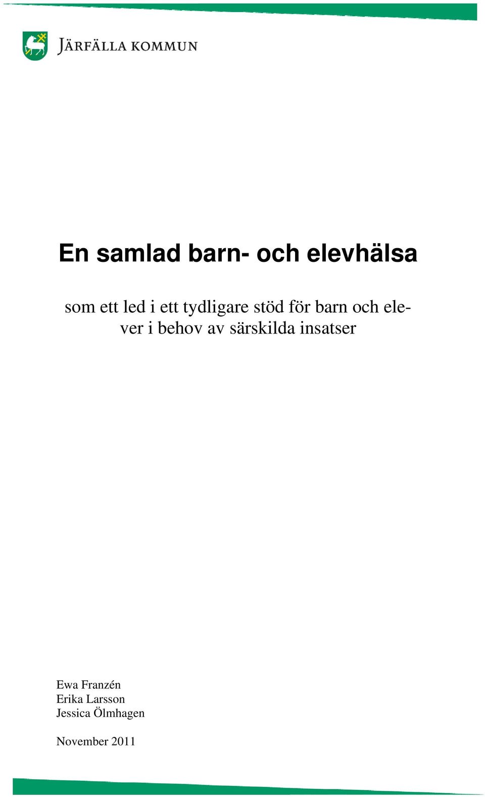 behov av särskilda insatser Ewa Franzén