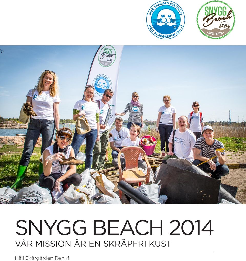 SNYGG BEACH 2014 VÅR MISSION ÄR