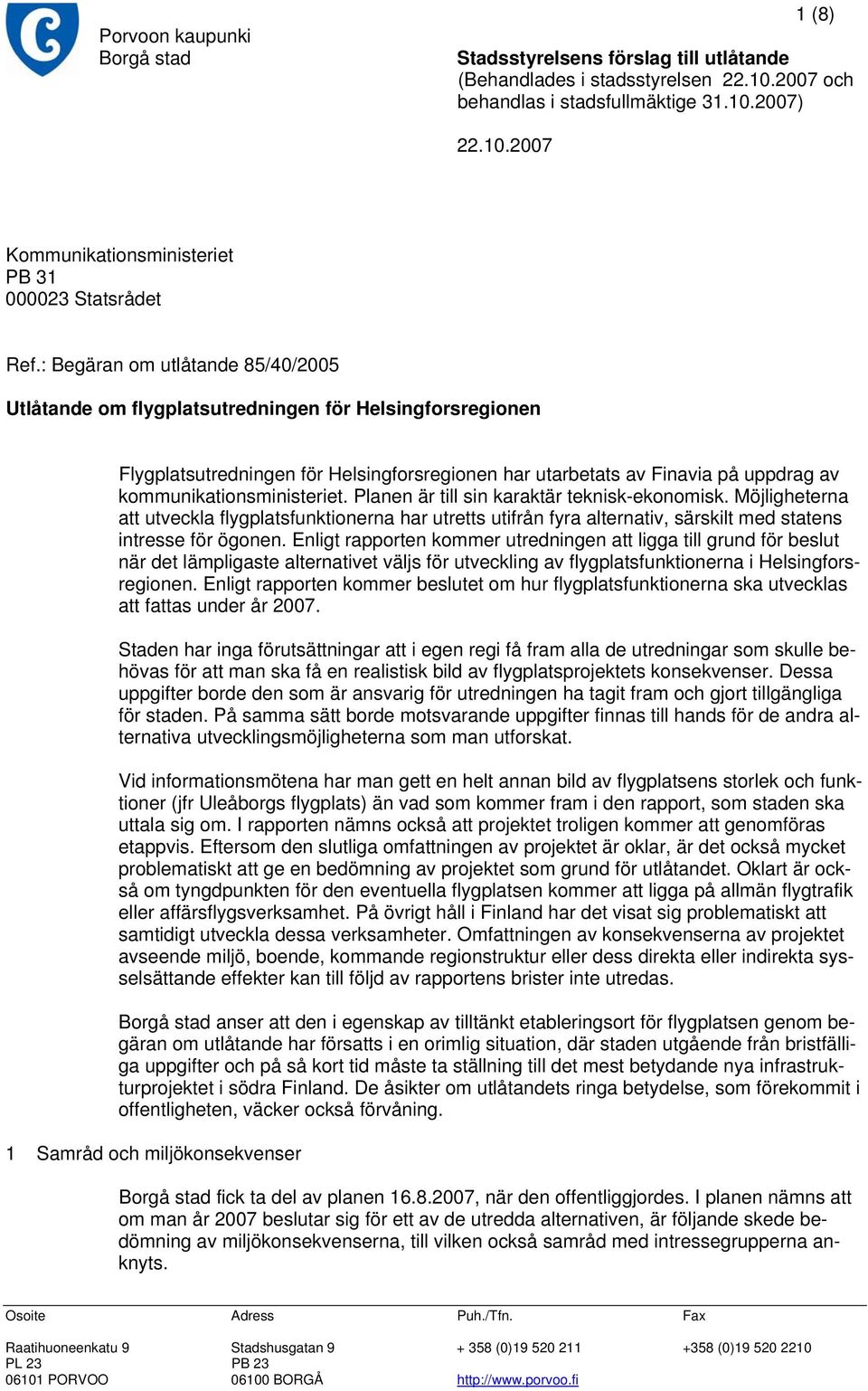 kommunikationsministeriet. Planen är till sin karaktär teknisk-ekonomisk.