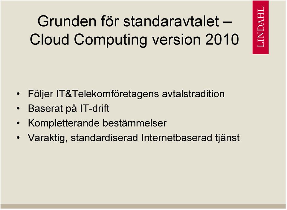 avtalstradition Baserat på IT-drift