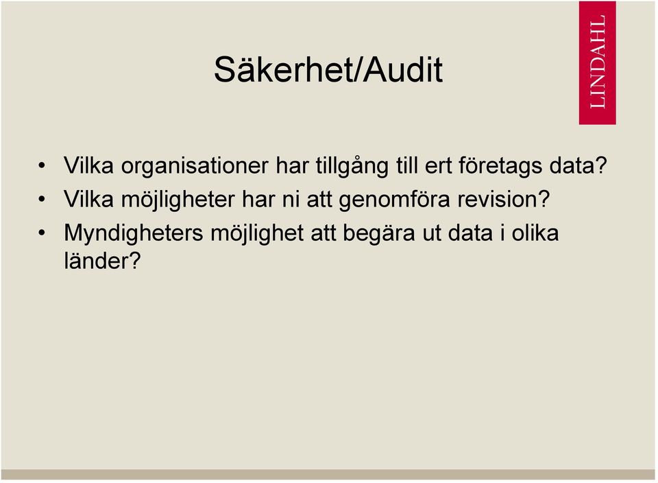 Vilka möjligheter har ni att genomföra