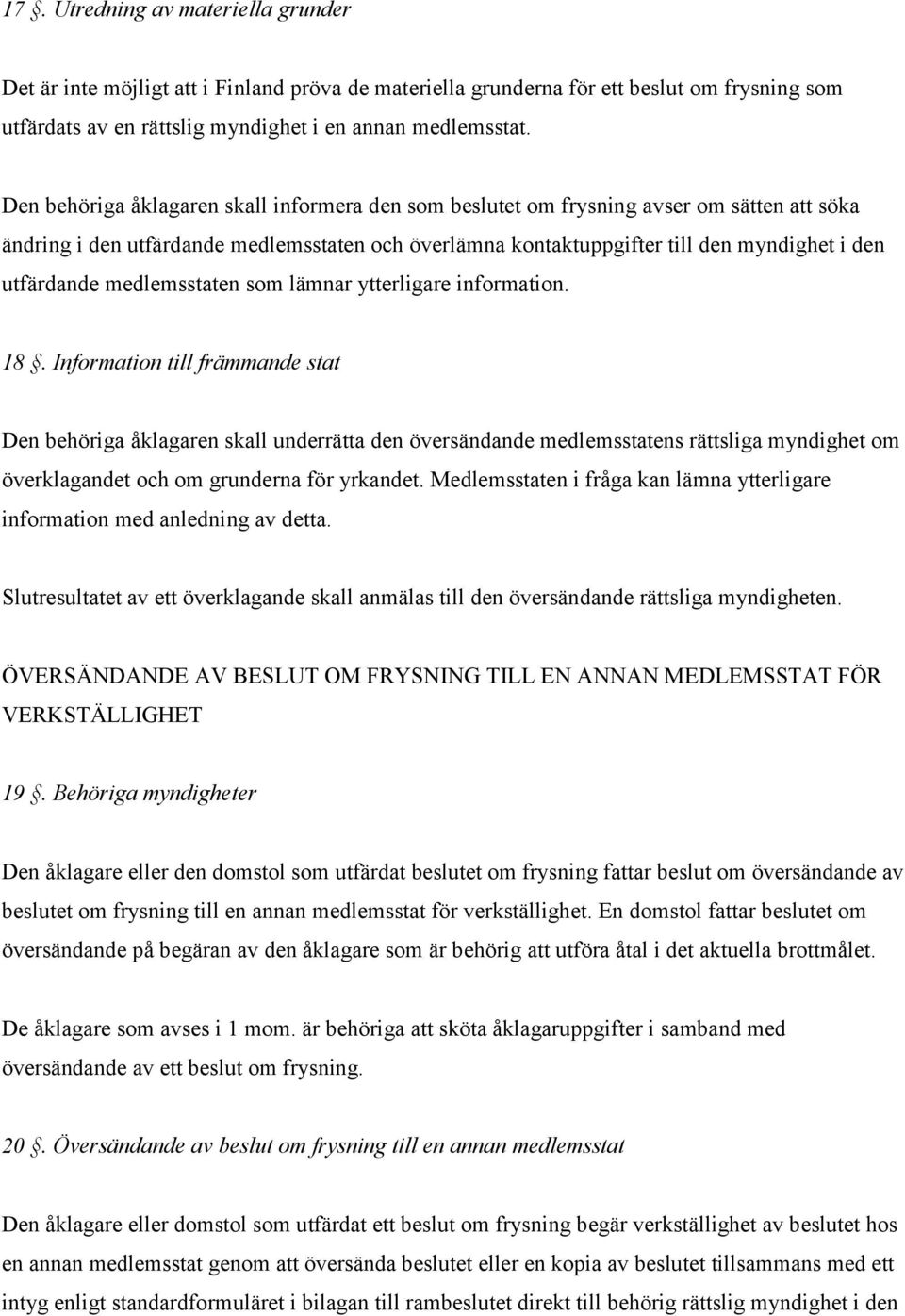 medlemsstaten som lämnar ytterligare information. 18.