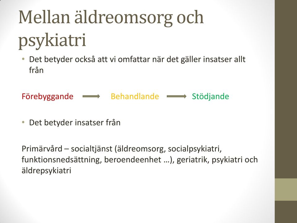 insatser från Primärvård socialtjänst (äldreomsorg,