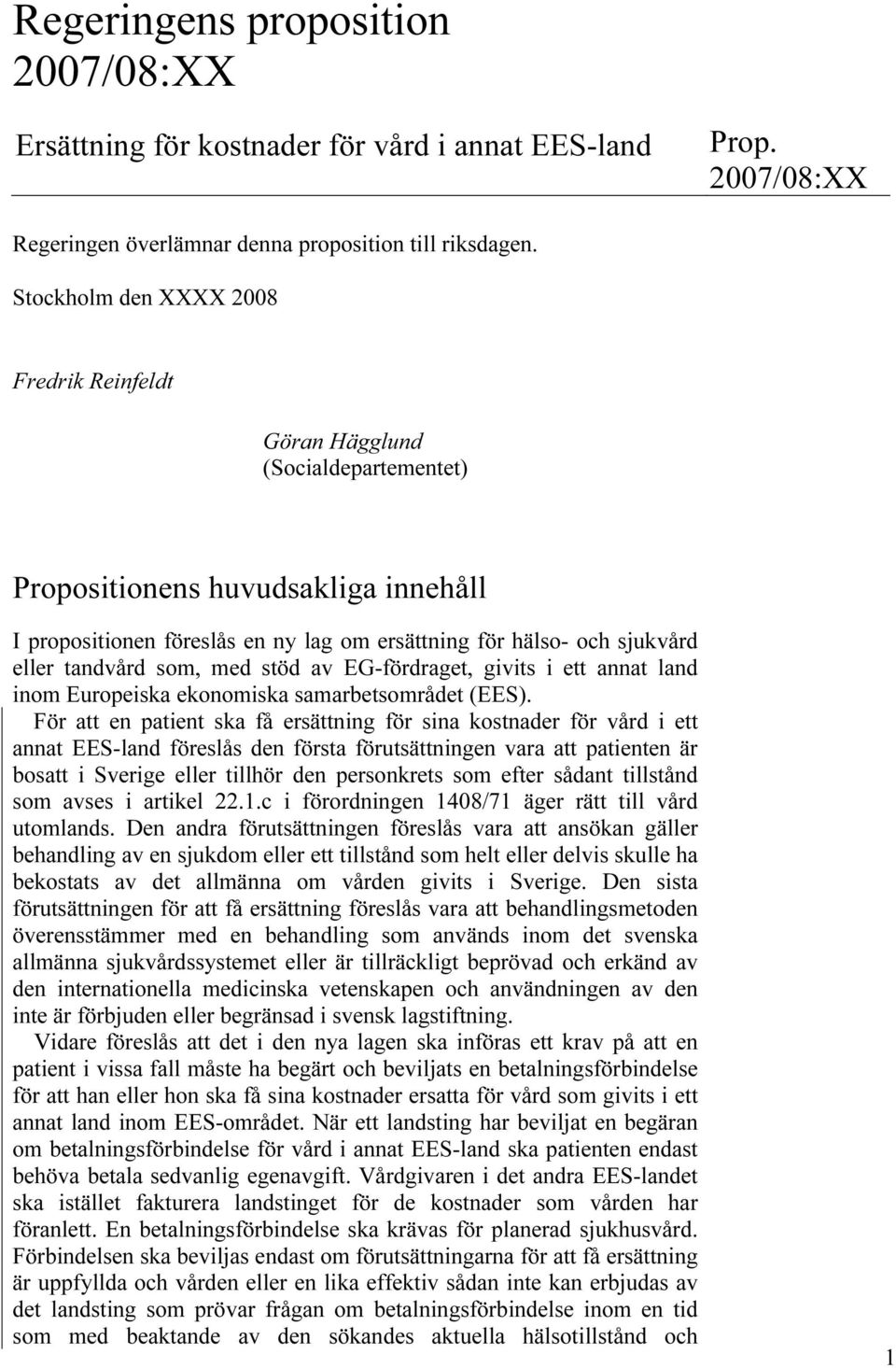 tandvård som, med stöd av EG-fördraget, givits i ett annat land inom Europeiska ekonomiska samarbetsområdet (EES).