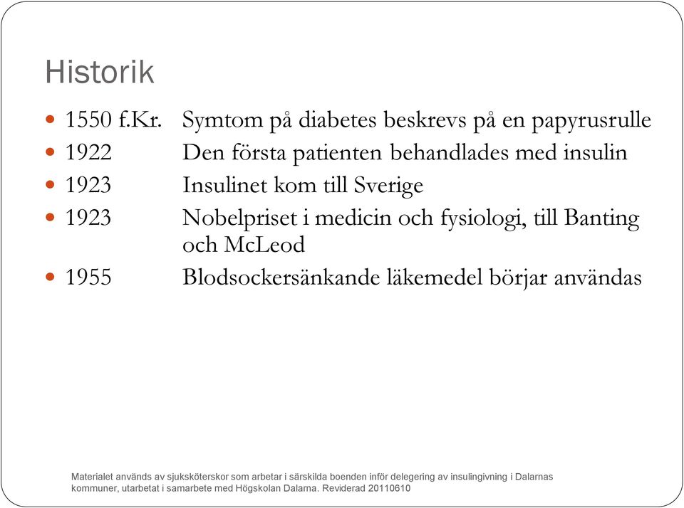 papyrusrulle Den första patienten behandlades med insulin