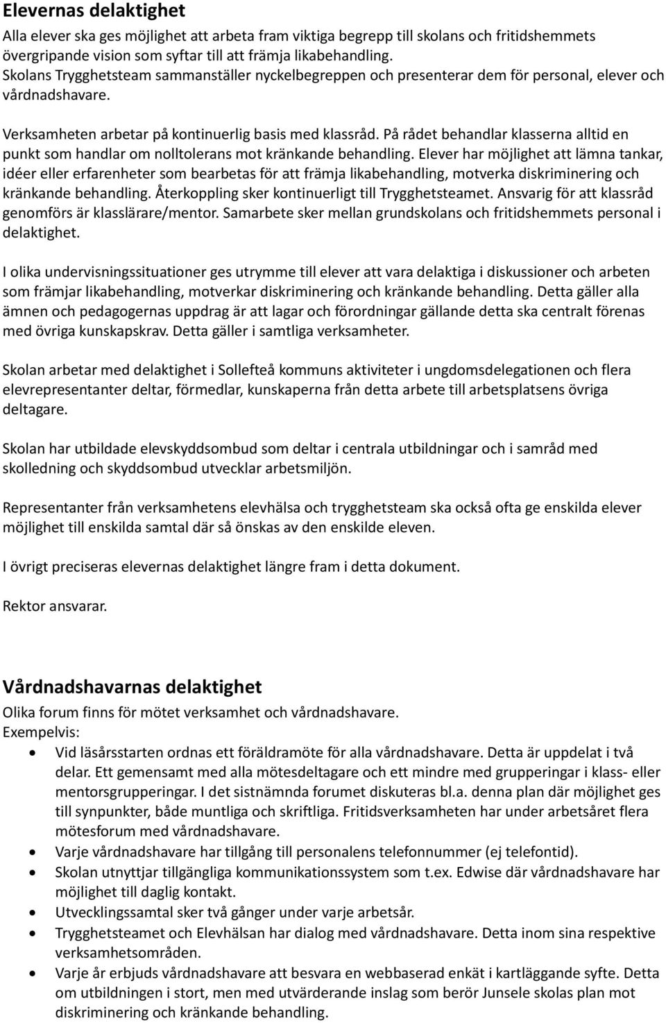 På rådet behandlar klasserna alltid en punkt som handlar om nolltolerans mot kränkande behandling.