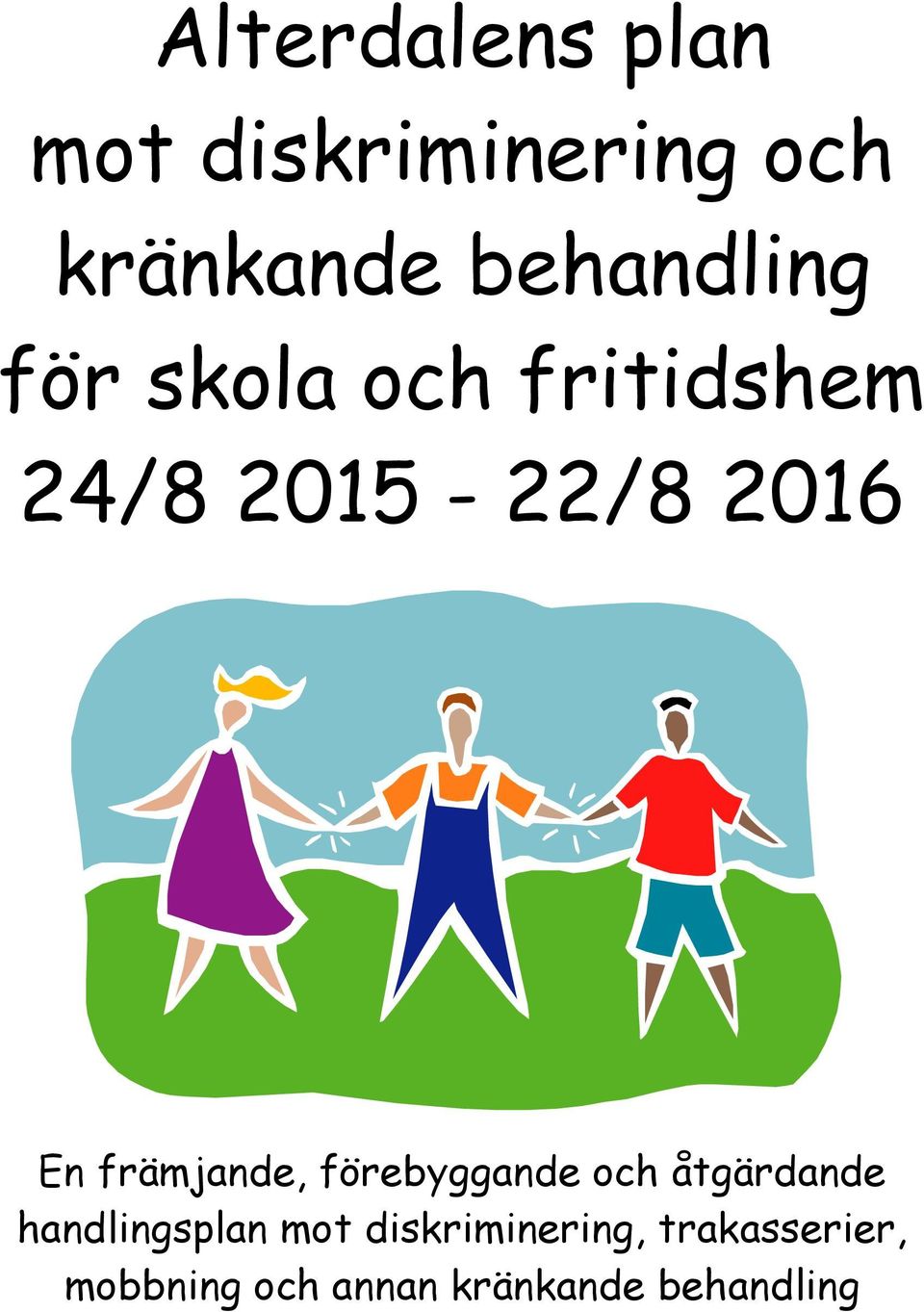 främjande, förebyggande och åtgärdande handlingsplan mot