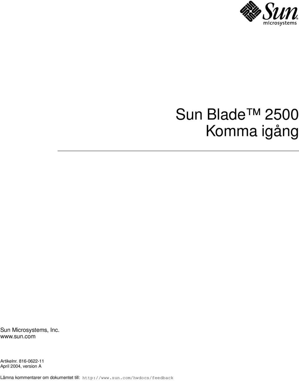 816-0622-11 April 2004, version A Lämna