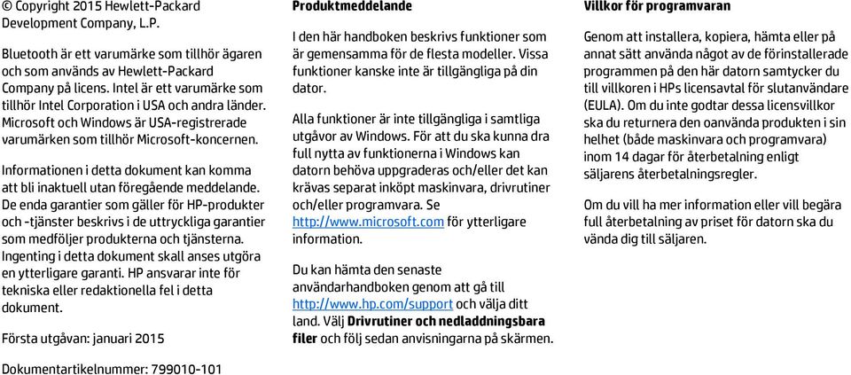 Informationen i detta dokument kan komma att bli inaktuell utan föregående meddelande.