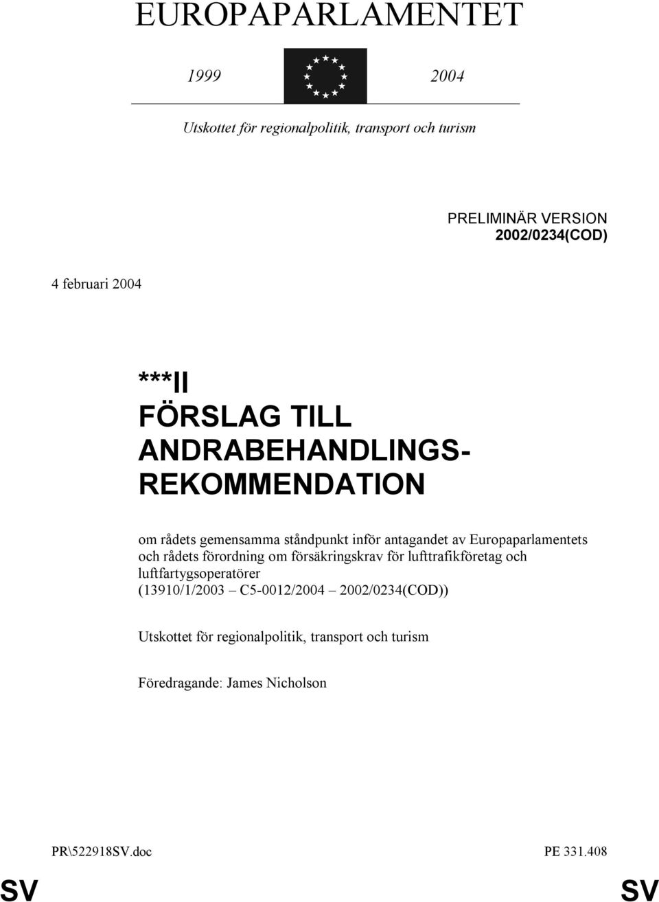 Europaparlamentets och rådets förordning om försäkringskrav för lufttrafikföretag och luftfartygsoperatörer (13910/1/2003