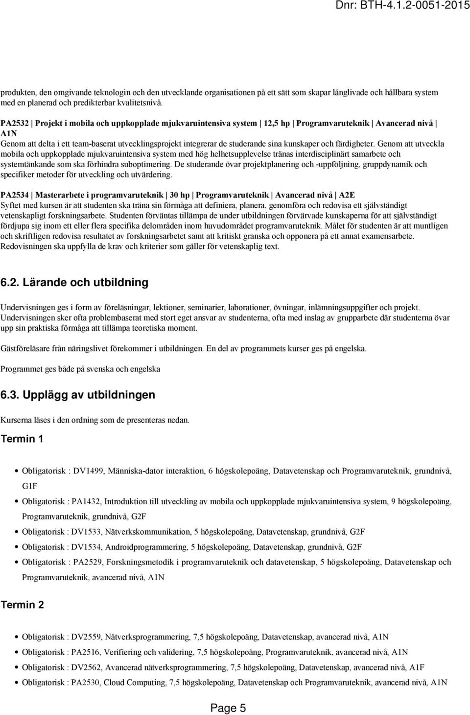 kunskaper och färdigheter.