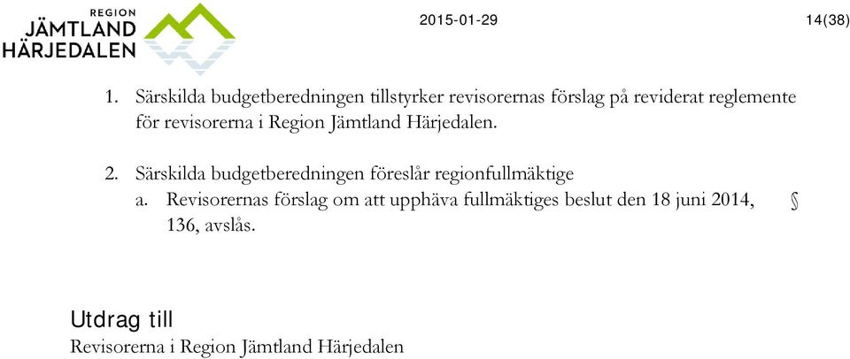 för revisorerna i Region Jämtland Härjedalen. 2.