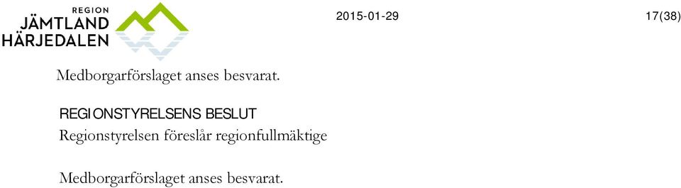 REGIONSTYRELSENS BESLUT