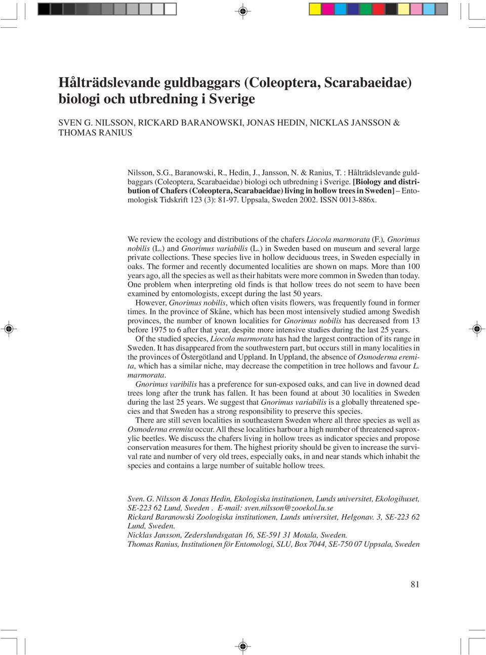 : Hålträdslevande guldbaggars (Coleoptera, Scarabaeidae) biologi och utbredning i Sverige.