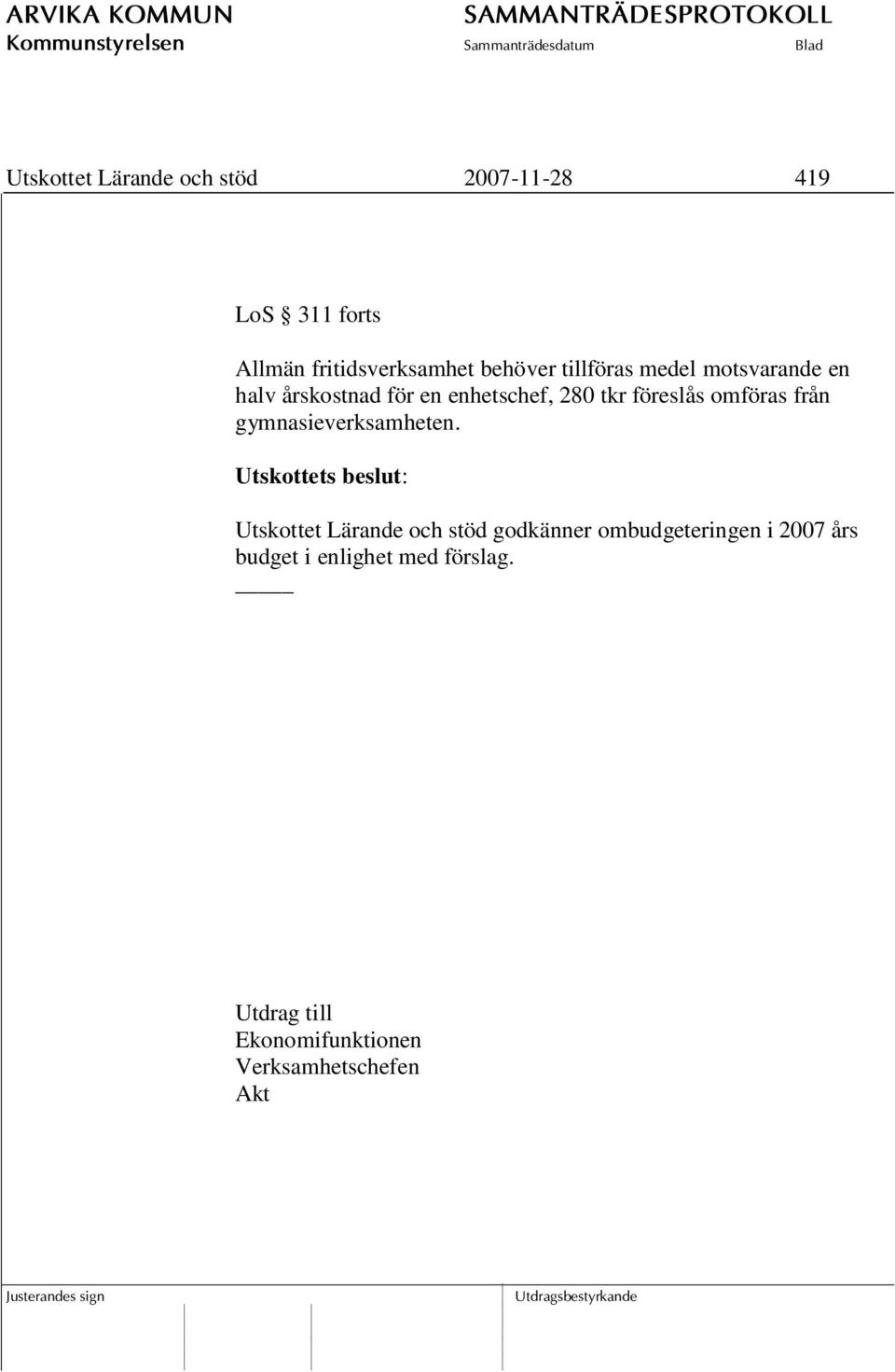 omföras från gymnasieverksamheten.