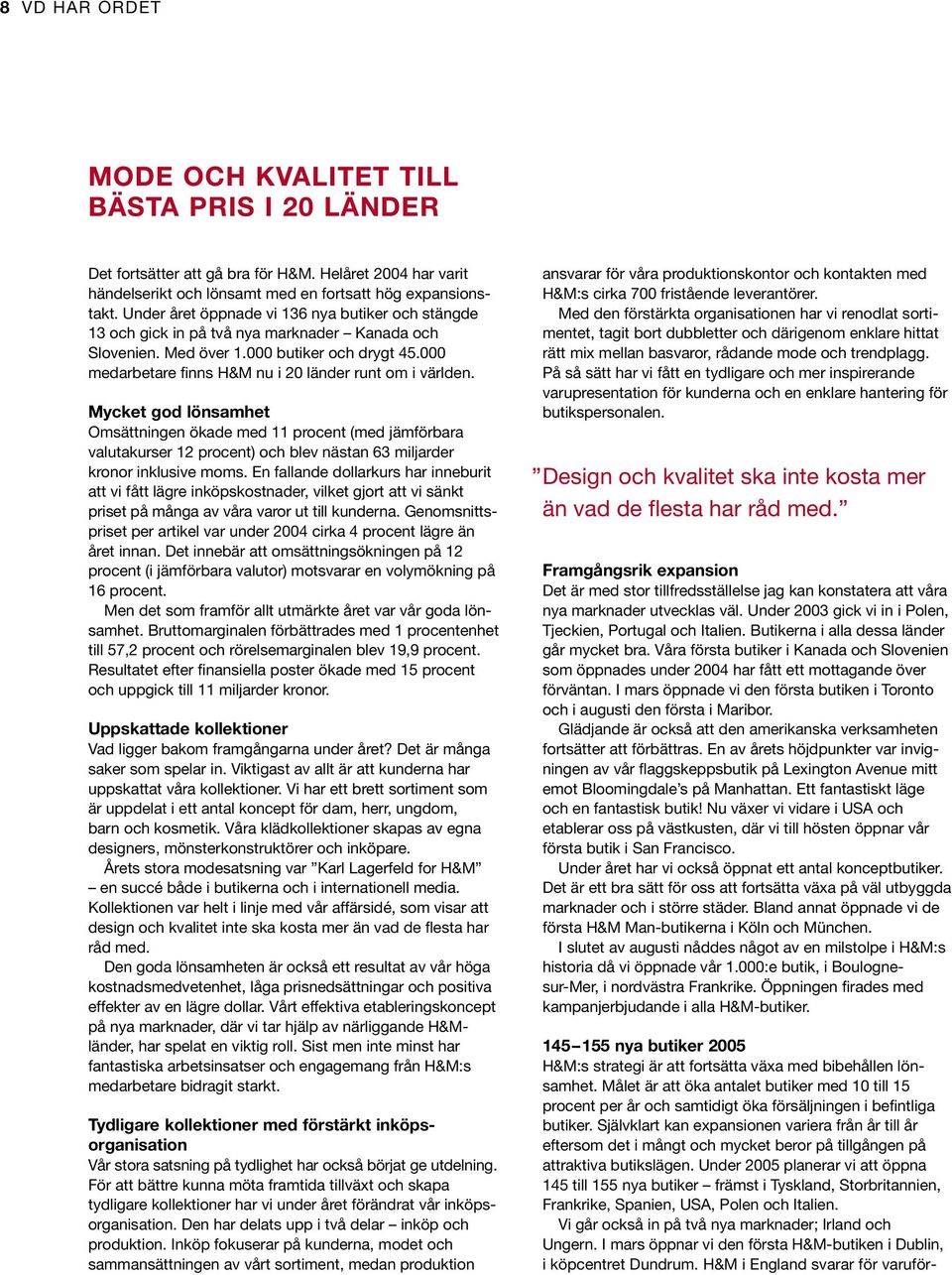 000 medarbetare finns H&M nu i 20 länder runt om i världen.