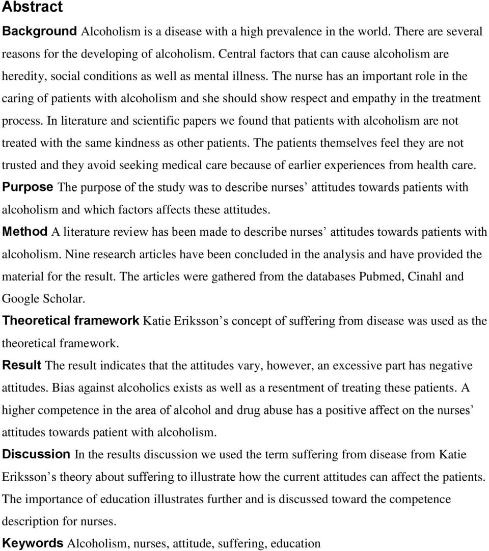 The nurse has an important role in the caring of patients with alcoholism and she should show respect and empathy in the treatment process.