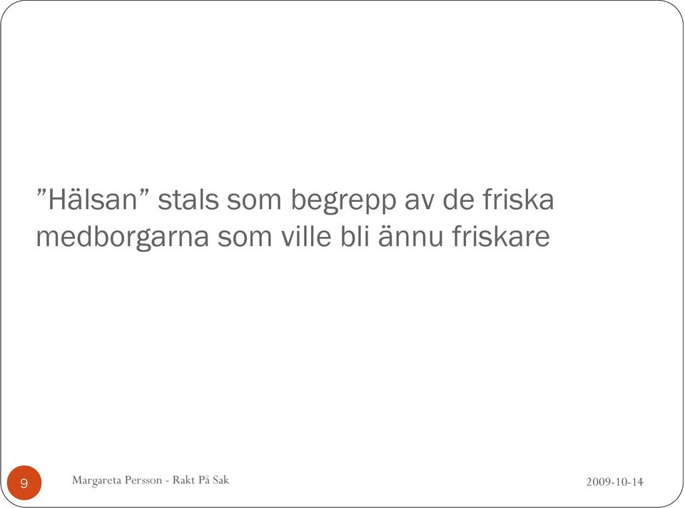 friska medborgarna