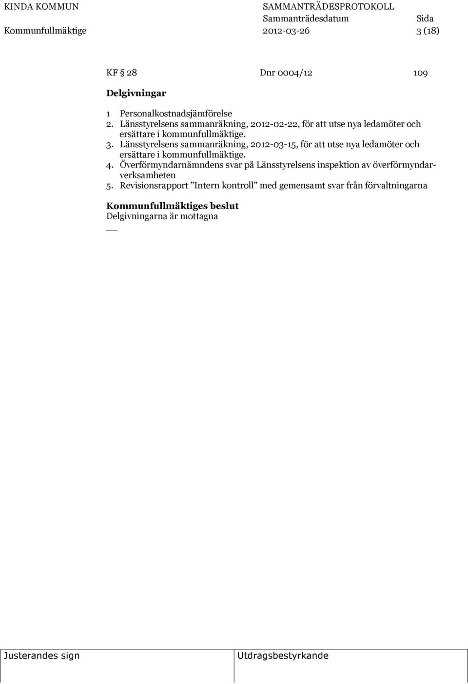 Länsstyrelsens sammanräkning, 2012-03-15, för att utse nya ledamöter och ersättare i kommunfullmäktige. 4.