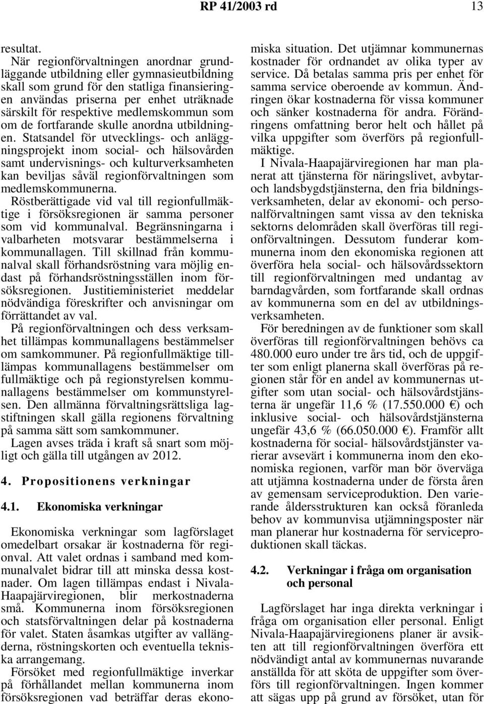 medlemskommun som om de fortfarande skulle anordna utbildningen.