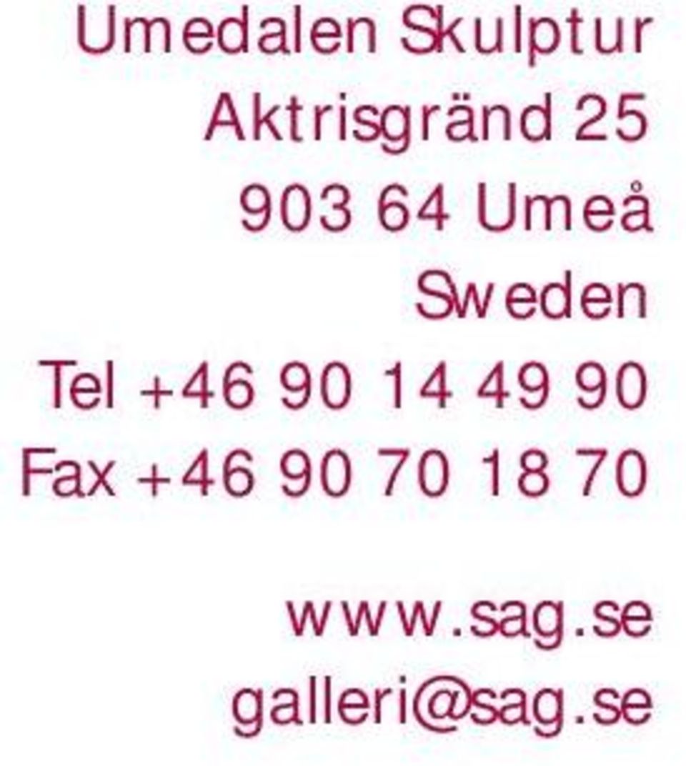 90 14 49 90 Fax +46 90 70 18
