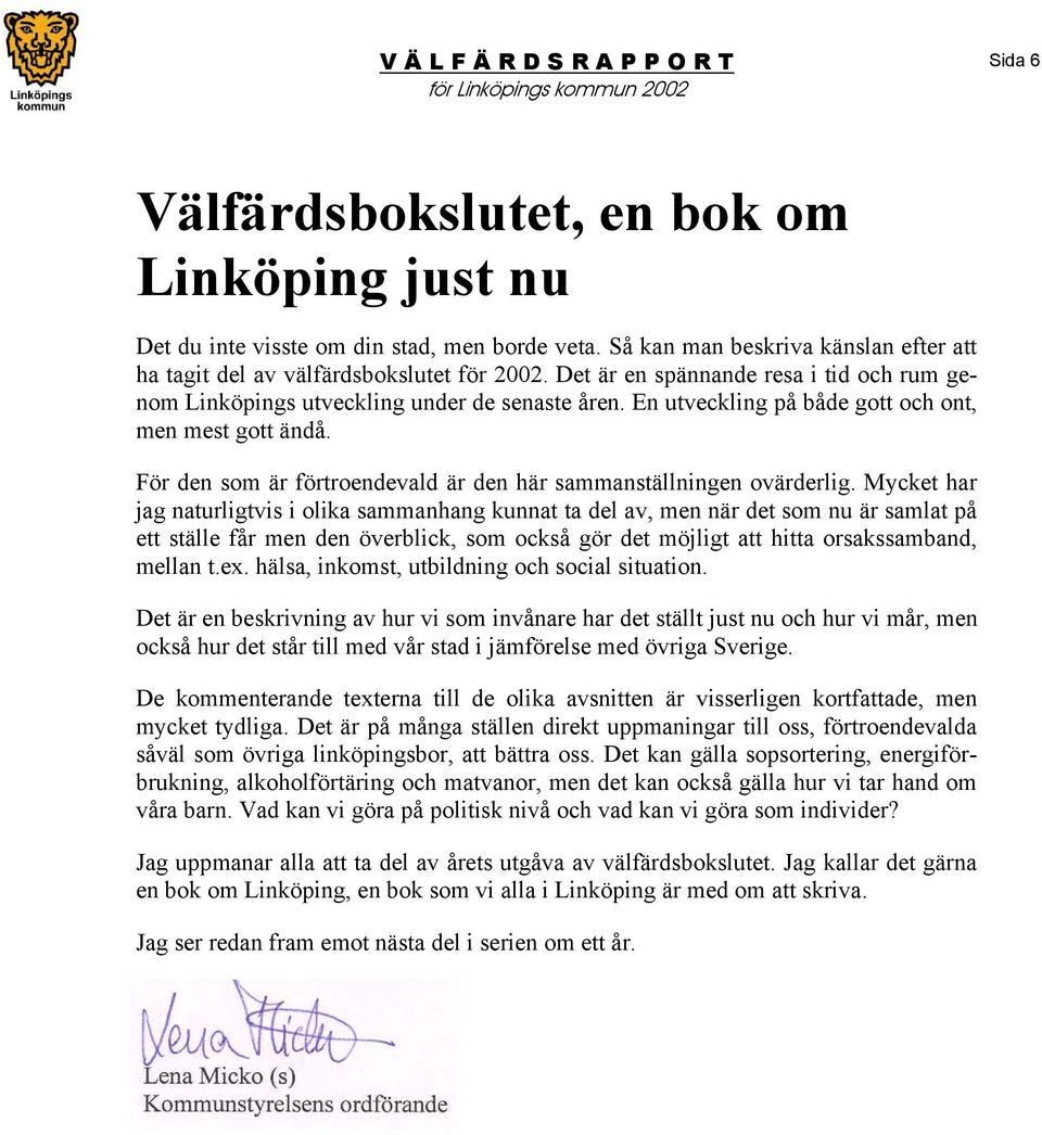 För den som är förtroendevald är den här sammanställningen ovärderlig.