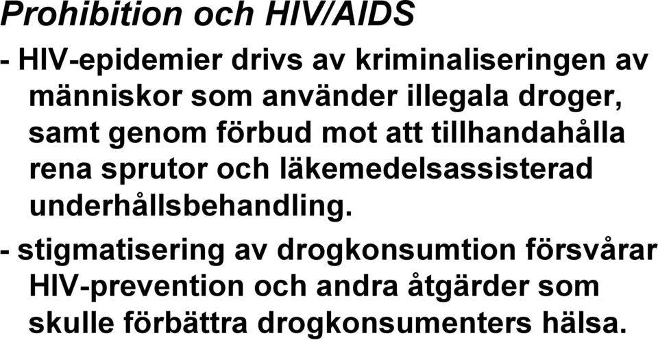 och läkemedelsassisterad underhållsbehandling.