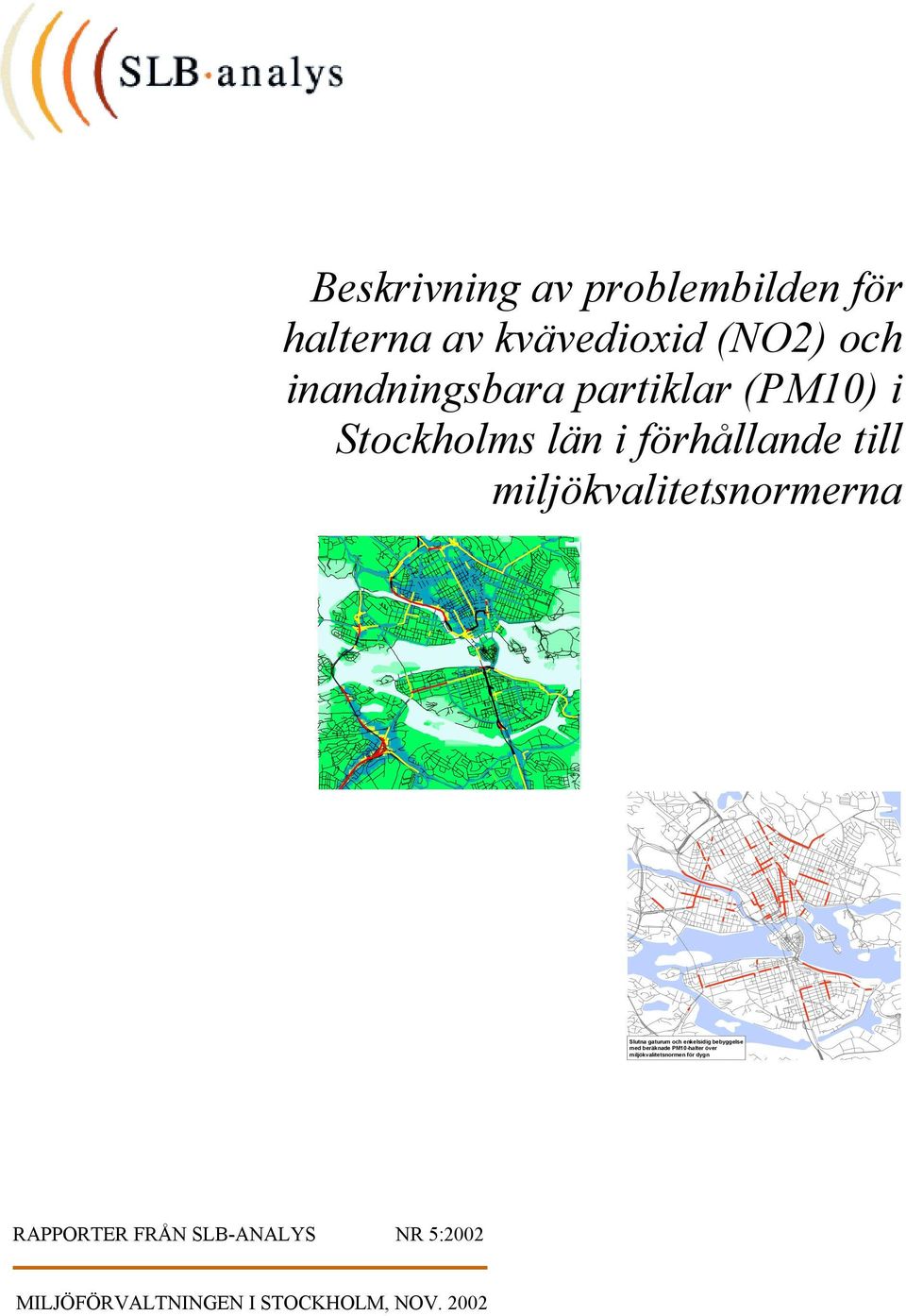 gaturum och enkelsidig bebyggelse med beräknade PM10-halter över