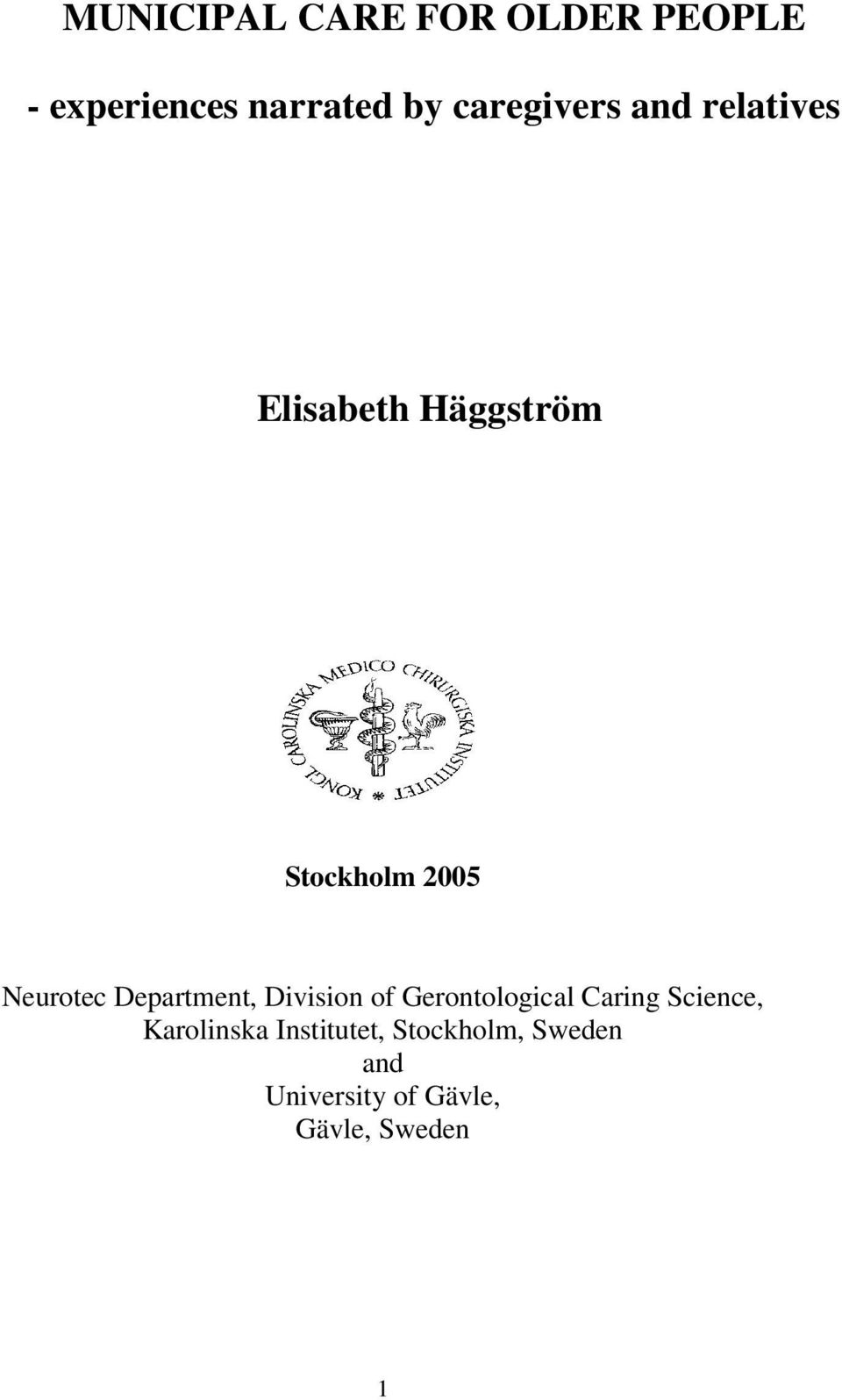 Neurotec Department, Division of Gerontological Caring Science,