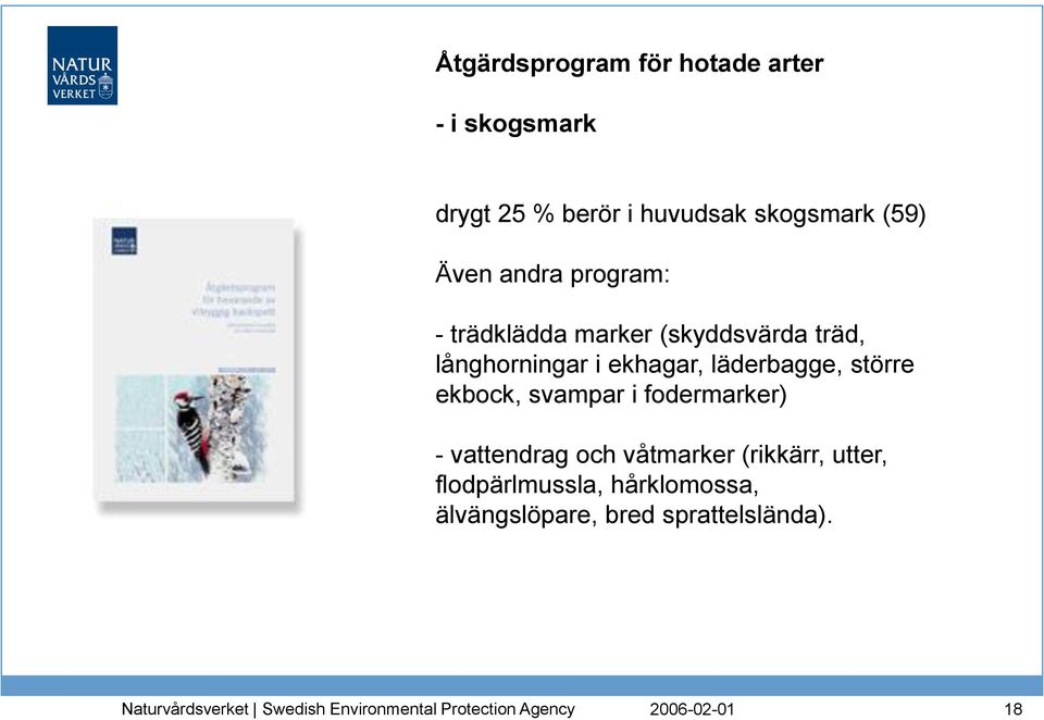 ekhagar, läderbagge, större ekbock, svampar i fodermarker) - vattendrag och