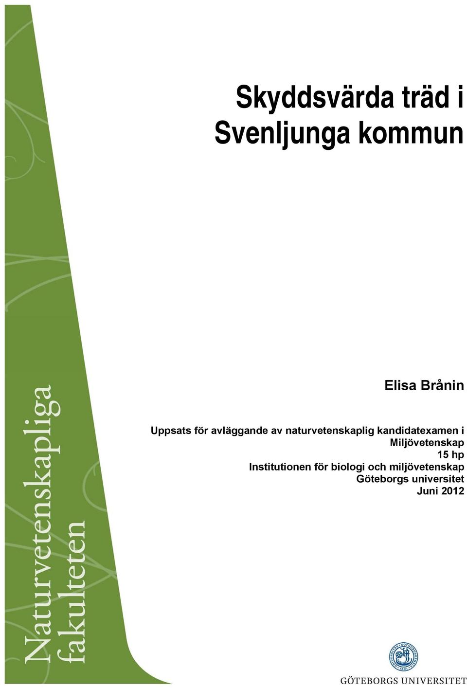 kandidatexamen i Miljövetenskap 15 hp Institutionen